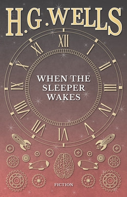 When the Sleeper Wakes by Wells, H. G.