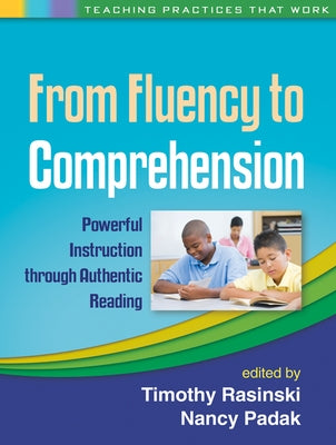 From Fluency to Comprehension: Powerful Instruction Through Authentic Reading by Rasinski, Timothy
