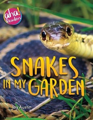 Snakes in My Garden by Austin, Joy