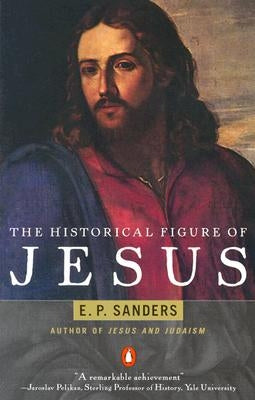 The Historical Figure of Jesus by Sanders, E. P.