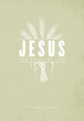 The Bread of Life by Litmer, Greg