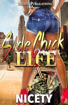 Side Chick Life by Nicety