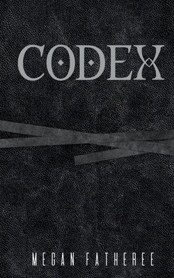 Codex by Fatheree, Megan