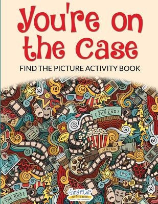 You're on the Case: Find the Picture Activity Book by Activity Books, Smarter