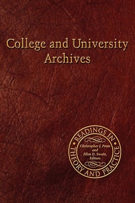 College and University Archives by Prom, Christopher J.