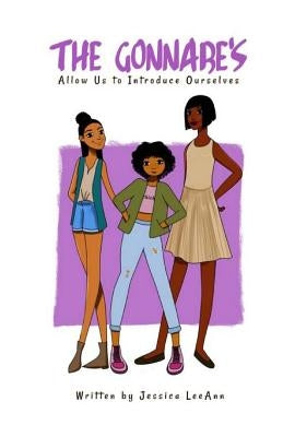 The Gonnabe's: Allow Us to Introduce Ourselves by Leeann, Jessica