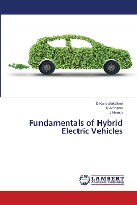 Fundamentals of Hybrid Electric Vehicles by Kanthalakshmi, S.