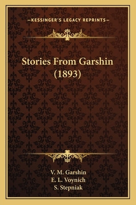 Stories From Garshin (1893) by Garshin, V. M.