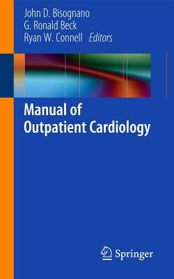 Manual of Outpatient Cardiology by Bisognano, John D.
