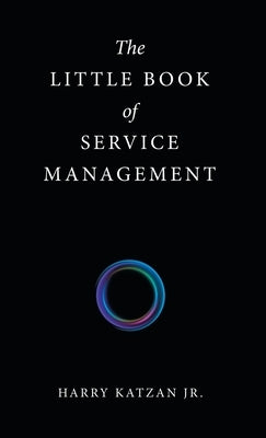 The Little Book of Service Management by Katzan, Harry, Jr.