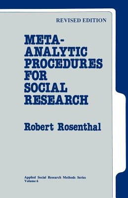 Meta-Analytic Procedures for Social Research by Rosenthal, Robert