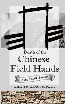 Death of the Chinese Field Hands by Bannon, Anne Louise