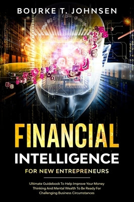 Financial Intelligence for New Entrepreneurs by Johnsen, Bourke