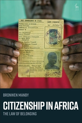 Citizenship in Africa: The Law of Belonging by Manby, Bronwen