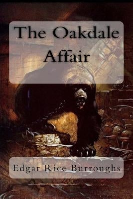 The Oakdale Affair by Burroughs, Edgar Rice