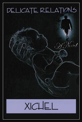 Delicate Relations by Xichel