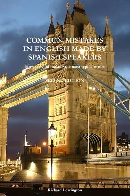 Common Mistakes in English Made by Spanish Speakers by Lewington, Richard