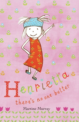 Henrietta There's No One Better by Murray, Martine