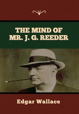 The Mind of Mr. J. G. Reeder by Wallace, Edgar