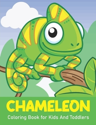 Chameleon Coloring Book for Kids And Toddlers: Wonderful Chameleon Coloring Book For Chameleon Lover, Adults, Teens, Kids And toddler by Books, Rare Bird