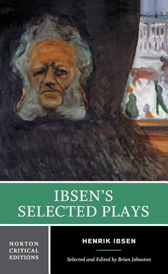 Ibsen's Selected Plays by Ibsen, Henrik