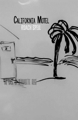 California Motel; the case of Bernadette Rose: Spencer and Miller by Specker, Roger