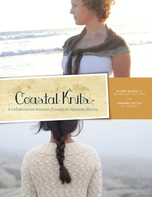 Coastal Knits: A Collaboration Between Friends on Opposite Shores by Dakos, Alana