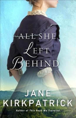 All She Left Behind by Kirkpatrick, Jane