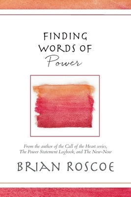 Finding Words of Power by Roscoe, Brian