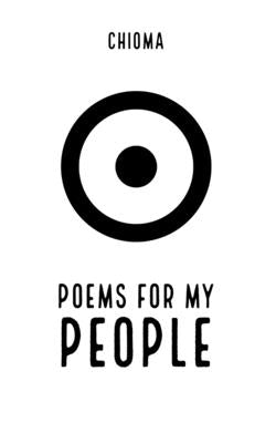 Poems for My People by Chioma