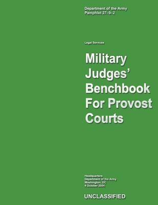 Military, Judges Bench Book For Provost Courts by Army, Department Of the