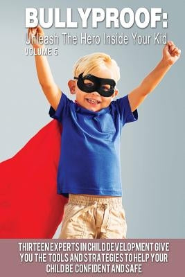 Bullyproof: Unleash the Hero Inside Your Kid by Butler, Michael J.