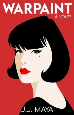 Warpaint: A Workplace Romantic Comedy by Maya, J. J.