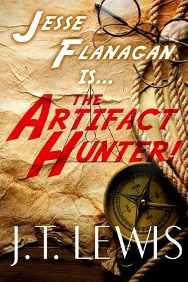 The Artifact Hunter by Lewis, J. T.