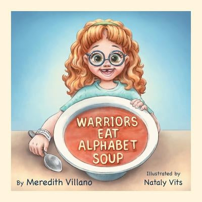 Warriors Eat Alphabet Soup by Villano, Meredith