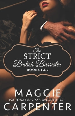 The Strict British Barrister Books One & Two by Carpenter, Maggie