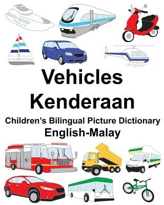English-Malay Vehicles/Kenderaan Children's Bilingual Picture Dictionary by Carlson, Suzanne