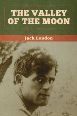 The Valley of the Moon by London, Jack