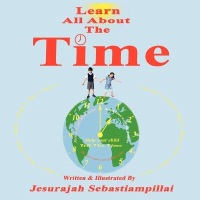 Learn All About The Time by Sebastiampillai, Jesurajah