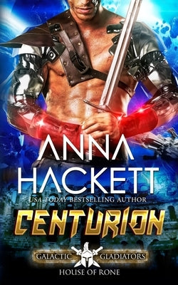 Centurion by Hackett, Anna