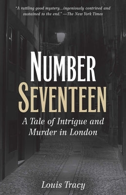 Number Seventeen: A Tale of Intrigue and Murder in London by Tracy, Louis