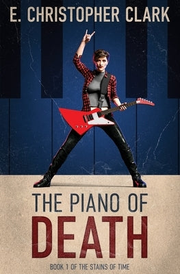The Piano of Death by Clark, E. Christopher