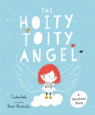 The Hoity-Toity Angel: A Christmas Story by Hoile, Caroline