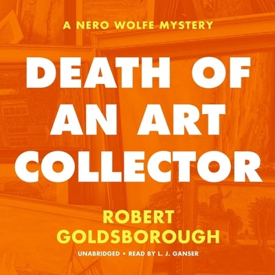 Death of an Art Collector: A Nero Wolfe Mystery by Goldsborough, Robert