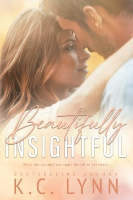 Beautifully Insightful by Lynn, K. C.