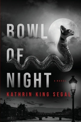 Bowl of Night by Segal, Kathrin King