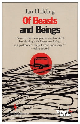 Of Beasts and Beings by Holding, Ian