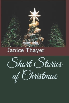 Short Stories of Christmas by Thayer, Janice