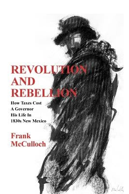 Revolution and Rebellion by McCulloch, Frank