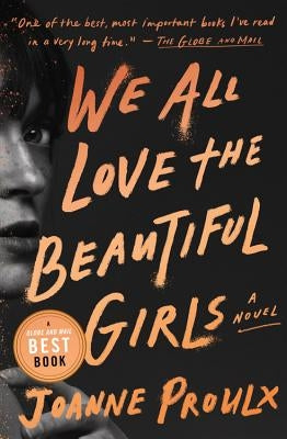 We All Love the Beautiful Girls by Proulx, Joanne